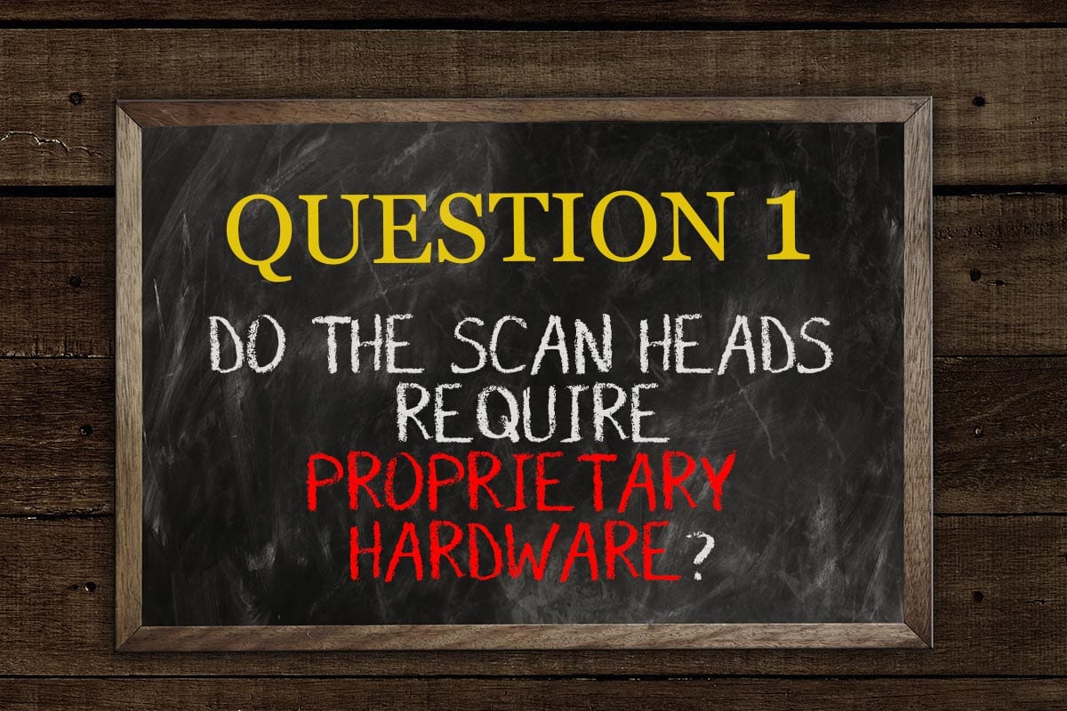 Do the scan heads require proprietary hardware?